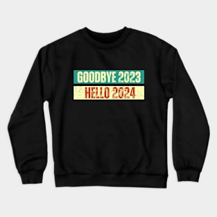 Goodbye 2023 Hello 2024 Crewneck Sweatshirt